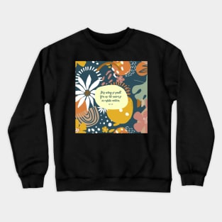 Stop acting so small. You are the universe in ecstatic motion. - Rumi Crewneck Sweatshirt